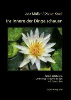 Ins Innere der Dinge schauen - Knoll, Dieter; Müller, Lutz