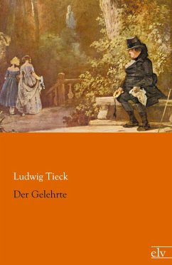 Der Gelehrte - Tieck, Ludwig