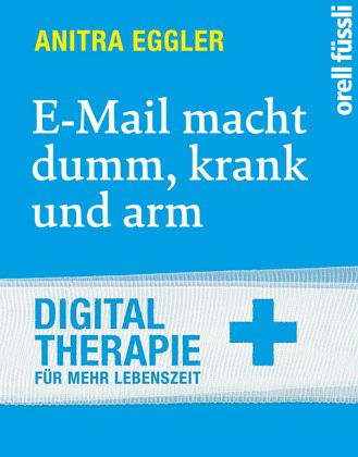E-Mail macht dumm, krank und arm. E-Mail macht dumm, krank und arm.