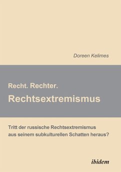 Recht. Rechter. Rechtsextremismus.. Tritt der russische Rechtsextremismus aus seinem subkulturellen Schatten heraus? - Kelimes, Doreen