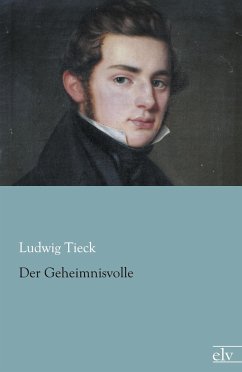 Der Geheimnisvolle - Tieck, Ludwig