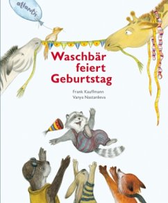 Waschbär feiert Geburtstag - Kauffmann, Frank; Nastanlieva, Vanya