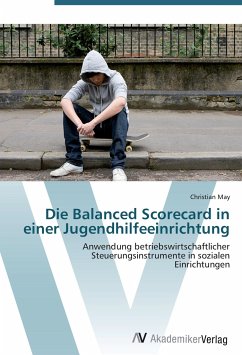 Die Balanced Scorecard in einer Jugendhilfeeinrichtung - May, Christian