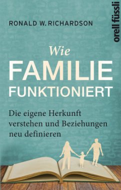 Wie Familie funktioniert - Richardson, Ronald W.