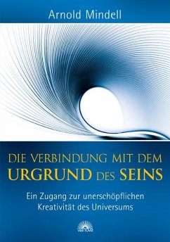 Die Verbindung mit dem Urgrund des Seins - Mindell, Arnold