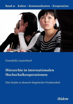 Hierarchie in internationalen Hochschulkooperationen. Eine Studie zu deutsch-kirgisischer Projektarbeit - Lauterbach, Gwendolin