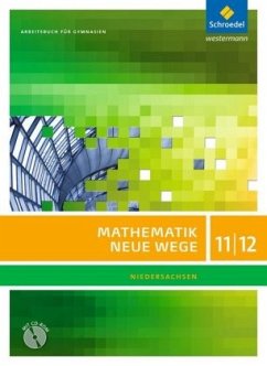 11./12. Schuljahr, Arbeitsbuch m. CD-ROM / Mathematik Neue Wege SII, Ausgabe 2012 Niedersachsen