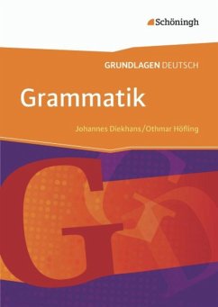 Grundlagen Deutsch. Grammatik. Neubearbeitung - Diekhans, Johannes;Höfling, Othmar