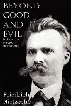 Beyond Good and Evil - Nietzsche, Friedrich Wilhelm