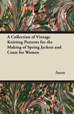 A Collection of Vintage Knitting Patterns for the Making of Spring Jackets and Coats for Women - Anon