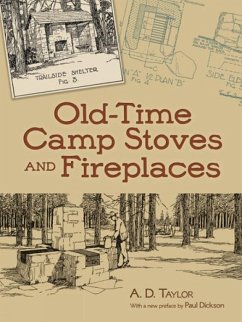 Old-Time Camp Stoves and Fireplaces - Taylor, A D