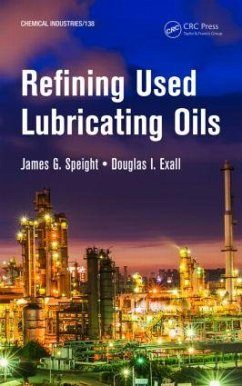 Refining Used Lubricating Oils - Speight, James; Exall, Douglas I