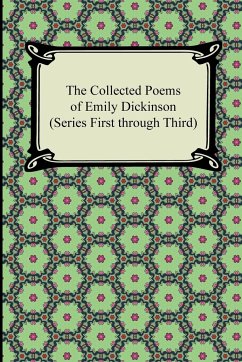 The Collected Poems of Emily Dickinson (Series First Through Third) - Dickinson, Emily