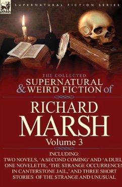 The Collected Supernatural and Weird Fiction of Richard Marsh - Marsh, Richard