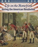 Life on the Homefront During the American Revolution