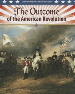 The Outcome of the American Revolution - Perritano, John