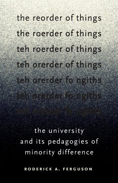 The Reorder of Things - Ferguson, Roderick A.