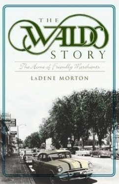 The Waldo Story: The Home of Friendly Merchants - Morton, Ladene