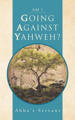 Am I Going Against Yahweh? - Abba's Servant