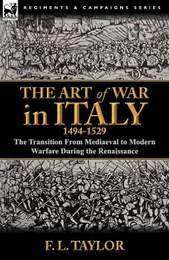 The Art of War in Italy, 1494-1529 - Taylor, F. L.