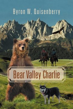 Bear Valley Charlie - Quisenberry, Byron W.