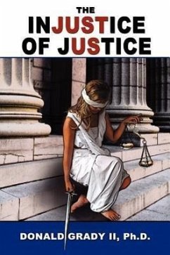 The Injustice of Justice - Grady, Donald