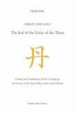 The Seal of the Unity of the Three: A Study and Translation of the Cantong qi, the Source of the Taoist Way of the Golden Elixir