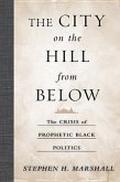 The City on the Hill from Below: The Crisis of Prophetic Black Politics