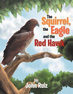 The Squirrel, the Eagle and the Red Hawk - Ruiz, John