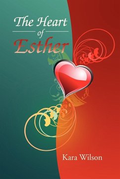 The Heart of Esther - Wilson, Kara