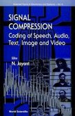 Signal Compression - Coding of Speech, Audio, Image and Video