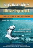 Randy Wayne White's Ultimate Tarpon Book