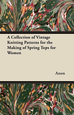 A Collection of Vintage Knitting Patterns for the Making of Spring Tops for Women - Anon