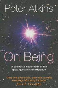 On Being: A Scientist's Exploration of the Great Questions of Existence - Atkins, Peter (Fellow of Lincoln College, University of Oxford)