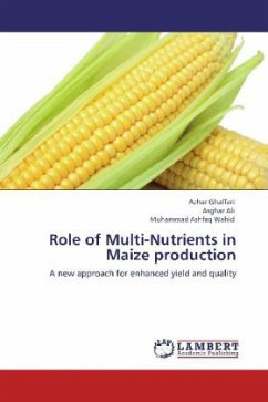 Role of Multi-Nutrients in Maize production - Ghaffari, Azhar;Ali, Asghar;Wahid, Muhammad Ashfaq