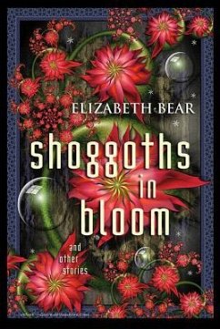 Shoggoths in Bloom - Bear, Elizabeth