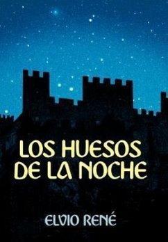 Los Huesos de La Noche - Ren, Elvio; Renae, Elvio; Rene, Elvio