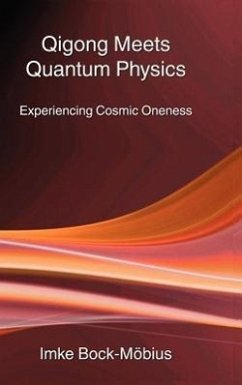 Qigong Meets Quantum Physics - Bock-Möbius, Imke