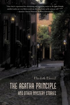 The Agatha Principle and Other Mystery Stories - Elwood, Elizabeth