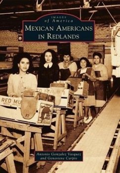 Mexican Americans in Redlands - Vasquez, Antonio Gonzalez; Carpio, Genevieve