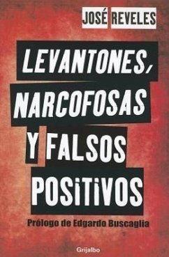 Levantones, Narcofosas y Falsos Positivos - Reveles, Jose