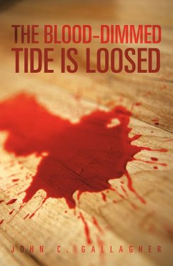 The Blood-Dimmed Tide Is Loosed - Gallagher, John C.