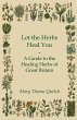 Let the Herbs Heal You - A Guide to the... - Bild 1