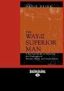 The Way of the Superior Man (Large Print 16pt) - Deida, David