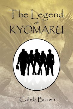 The Legend of Kyomaru - Brown, Caleb