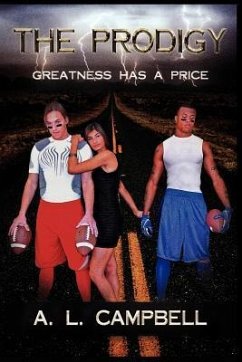 The Prodigy: Greatness Has a Price - Campbell, A. L.