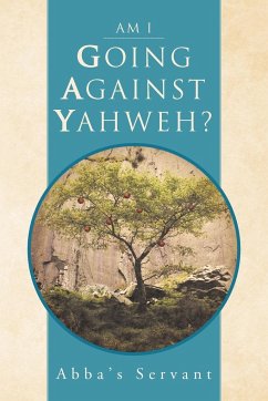 Am I Going Against Yahweh? - Abba's Servant