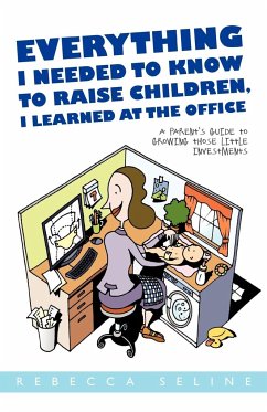 Everything I Needed to Know to Raise Children, I Learned at the Office