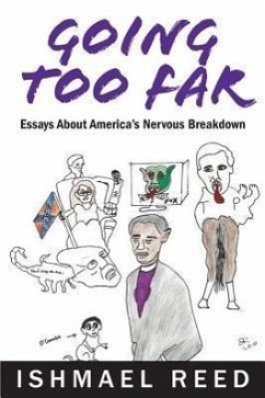 Going Too Far: Essays about America's Nervous Breakdown - Reed, Ishmael