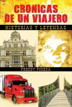 Cronicas de Un Viajero - Pineda, Freddy; Jose Alfredo Pineda Sanchez